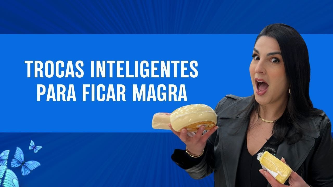 Trocas inteligentes para ficar magra