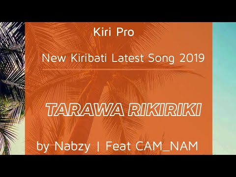 Tarawa Rikiriki || by Nabzy_ feat by CAM_NAm|| Kiribati new latest song 2019||