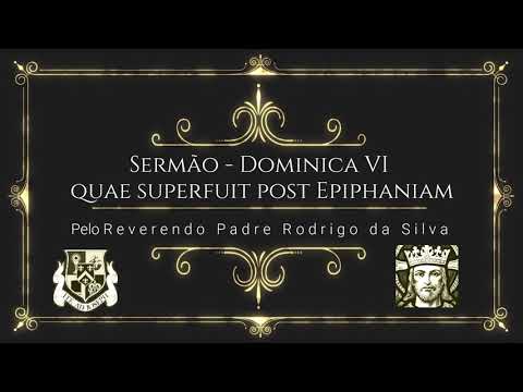 Sermão - Dominica VI quae superfuit post Epiphaniam