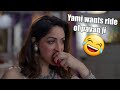 Yami Wants Ride Of Pavan Ji Ginny Weds Sunny Funny Scene Shaadi Karungi To Inhi Se Hi