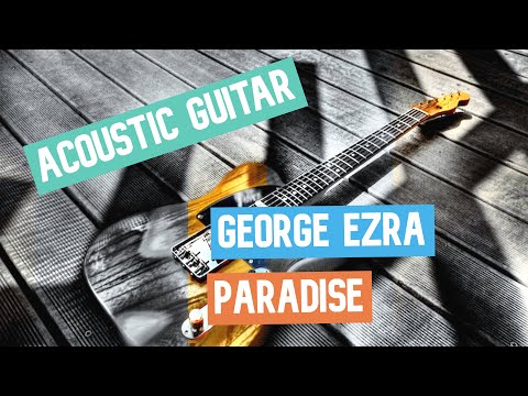 Paradise - George Ezra