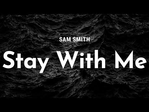 sam smith - stay with me (lyrics)