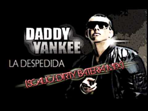 Daddy Yankee - La Despedida (Scalici Dirty Bateria Mix)