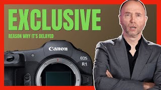 Canon EOS R1: DELAYED! Unraveling the why & specs