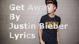 Justin bieber get away