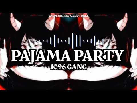 Nightcore | Pajama Party - 1096 GANG