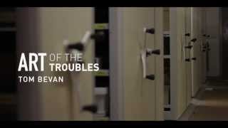 Art of the Troubles - Artist Tom Bevan video