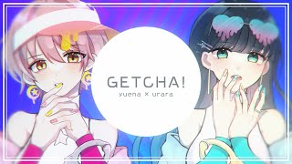 【Original MV】GETCHA! / Giga & KIRA 歌ってみた【Covered byユエナ×七海うらら】