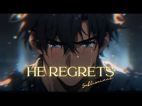 MAKE HIM REGRET HIS ACTIONS AND BEG FOR FORGIVENESS, SUBLIMINAL AFFIRMATIONS, LAW OF ATTRACTION