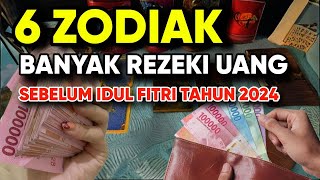 ZODIAK MENDADAK DAPAT BANYAK REZEKI UANG SEBELUM IDUL FITRI TAHUN 2024