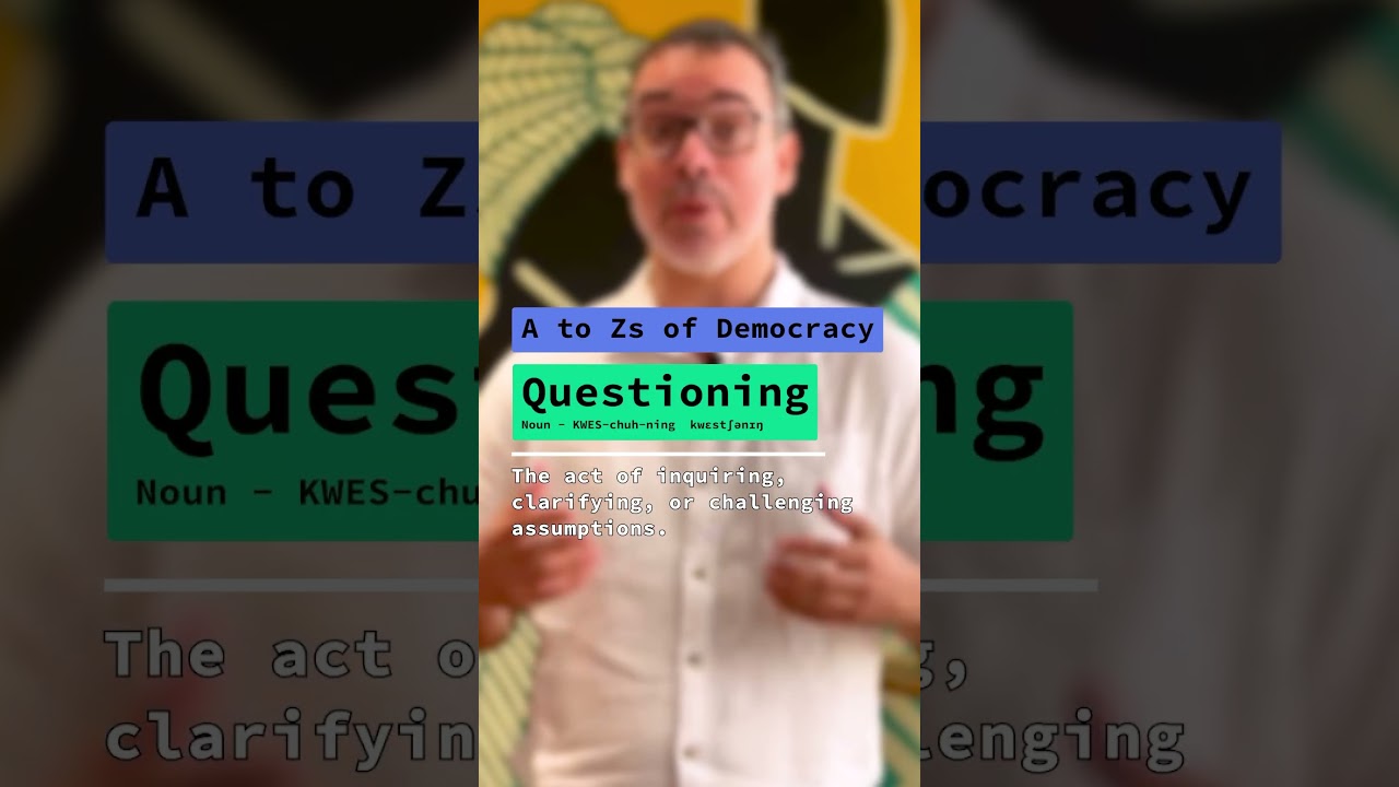 The A-Zs of Democracy: Questioning