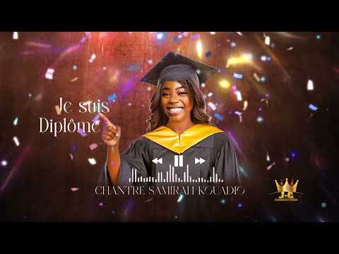 Chantre Samirah Kouadio _ je suis diplômé