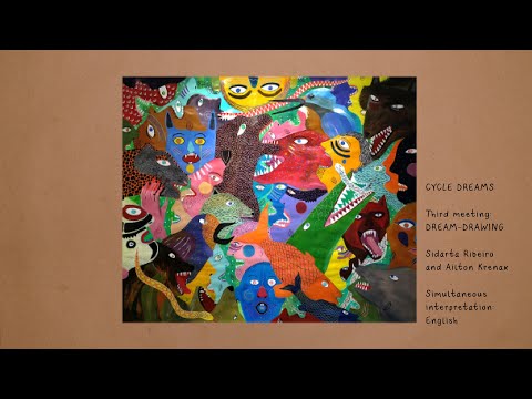 CYCLE "DREAMS" - DREAM-DRAWING - Sidarta Ribeiro and Ailton Krenak