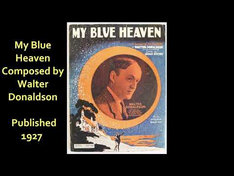 My Blue Heaven by Walter Donaldson