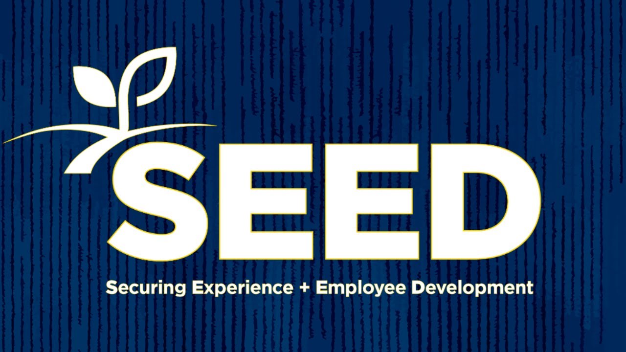 SEED | Securing Experience + Employee Development