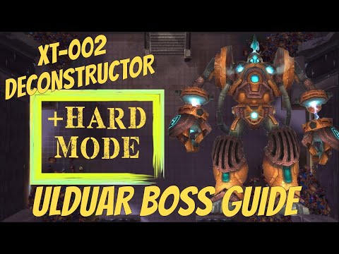 XT-002 DECONSTRUCTOR BOSS GUIDE + HARD MODE - ULDUAR
