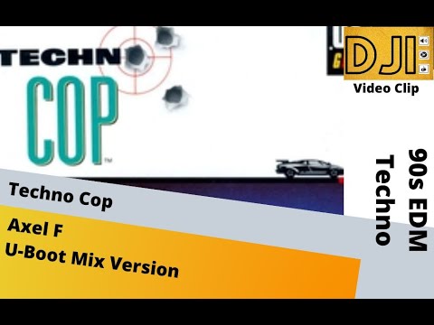 Techno Cop- Axel F- U.Boot Mix Version (by DJI)