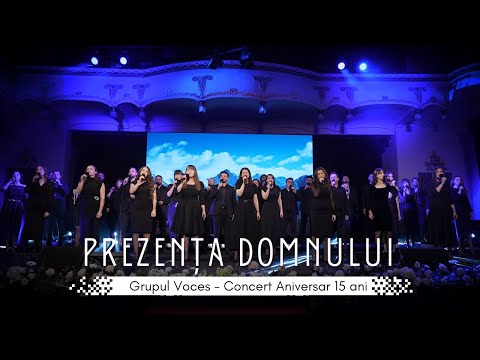 Grupul Voces - Prezența Domnului (Live) - Concert Aniversar 15 ani