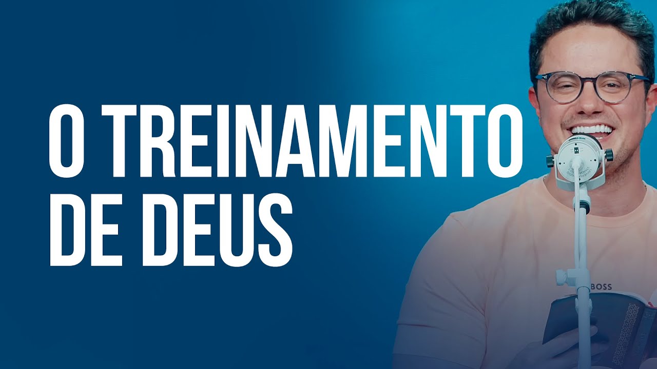 O Treinamento de Deus | Deive Leonardo