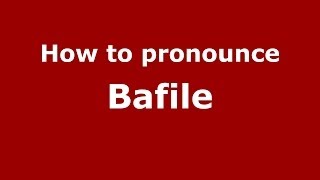 How to pronounce Bafile