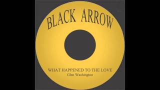 Glen Washington - What Happened To The Love