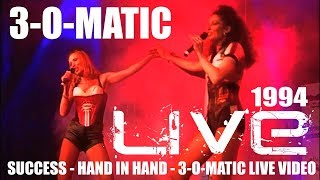 3-O-Matic - Show Live (1994) / Success / Hand In Hand + Video
