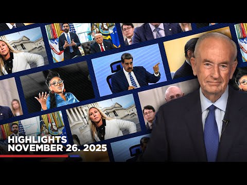 Highlights from BillOReilly.com’s No Spin News | November 26, 2025