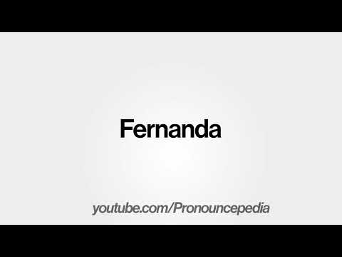 How To Pronounce Fernanda