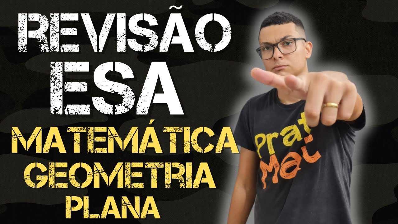 MATEMÁTICA PARA ESA : DESTRUINDO GEOMETRIA PLANA COM QUESTÕES