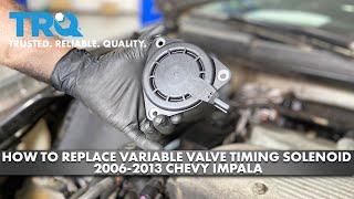 How to Replace Variable Valve Timing Solenoid 2006-2013 Chevrolet Impala