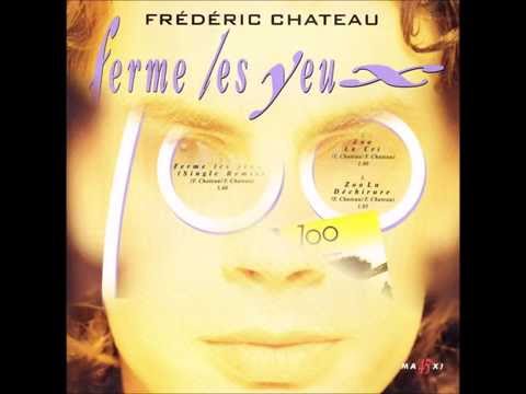 Frédéric Chateau "Ferme Les Yeux" (Maxi 45t) [Hight Quality]