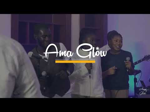 Ama Glow - Singing Band Praise (Live)