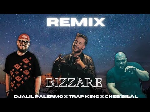 Djalil Palermo X Trap King X Cheb bilal - Bizzare (Official Video) [Remix]