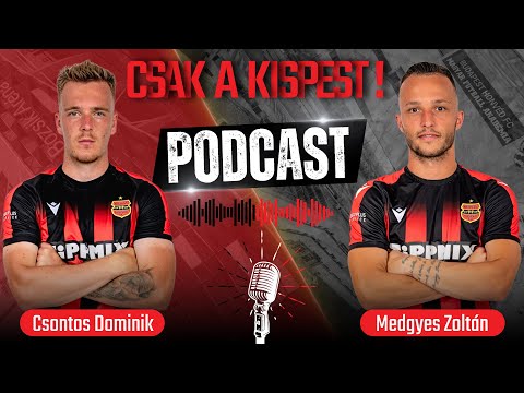 CSAK A KISPEST! PODCAST I 1. adás I Medgyes Zoltán, Csontos Dominik