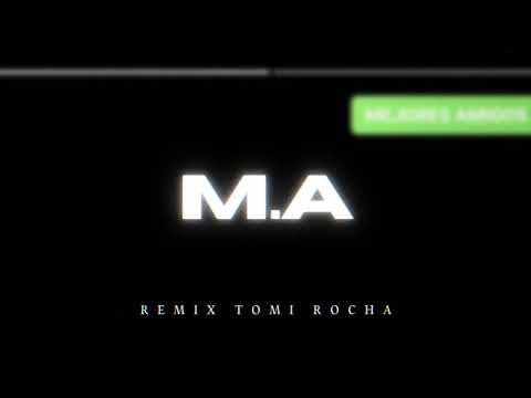 M.A (Mejores Amigos) - BM - (Remix) - Tomi Rocha