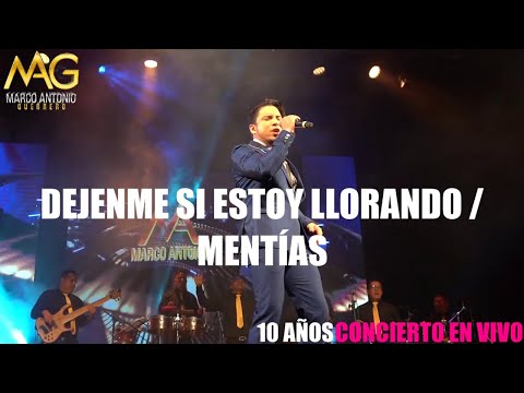 Marco Antonio Guerrero – Dejenme Si estoy Llorando // MENTIAS
