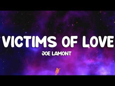 Joe Lamont - Victims of Love (Lyrics)