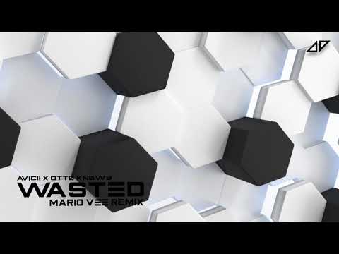 Avicii X Otto Knows - Wasted (Mario Vee Remix)