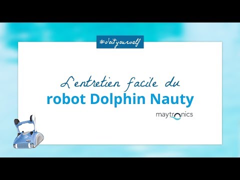 Découvrez comment entretenir votre robot Dolphin Nauty