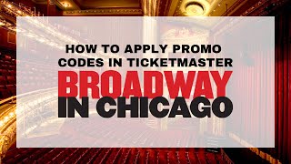 How to apply promo codes in Ticketmaster for Broadway In Chicago shows