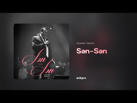 Mübariz Tağıyev – Sən-Sən | 2025 (Rəsmi Audio)