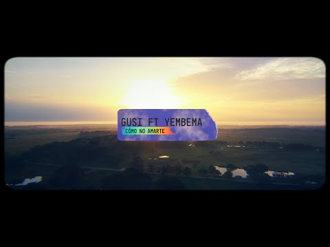 Gusi ft Yembema - Cómo No Amarte