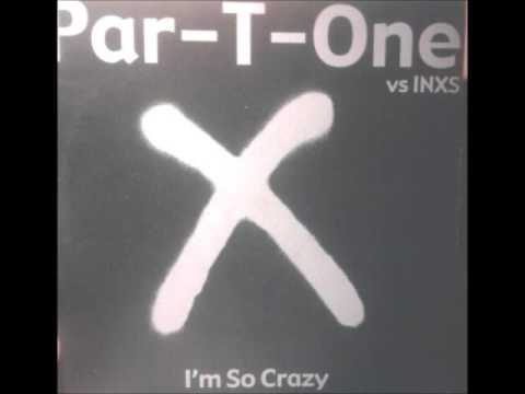 Part-T-One vs. Inxs ‎– I'm So Crazy (Original Mix)