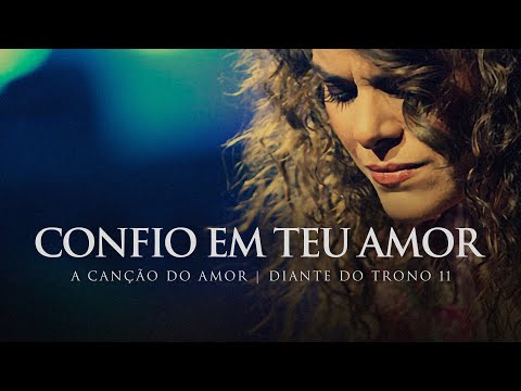 Confio Em Teu Amor video