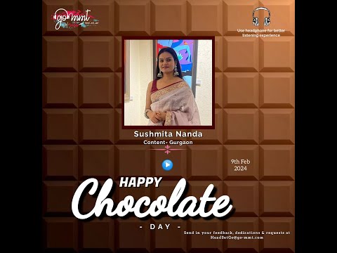 Chocolate Day with Sushmita Nanda on GO-MMT Radio | Tune-in now! #GoMMTRadio