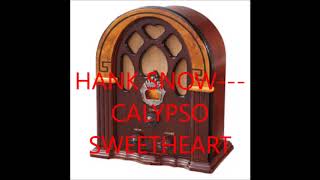 HANK SNOW   CALYPSO SWEETHEART