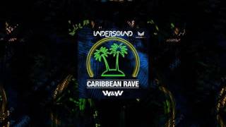 W&W - Caribbean Rave (Undersound Hardstyle Mix)