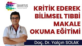 KRİTİK EDEREK BİLİMSEL TIBBİ MAKALE OKUMA EĞİTİMİ  - KAPSAMLI VE DOĞRU