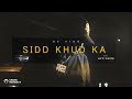 DE SIDD | SIDD KHUD KA | AD X GOAT MUSIC | AK's VISION