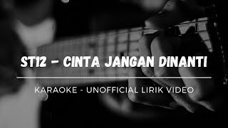 Download lagu KARAOKE ST12 - CINTA JANGAN DINANTI (Unofficial Lirik Video) mp3 Download lagu KARAOKE ST12 - CINTA JANGAN DINANTI (Unofficial Lirik Video) mp3